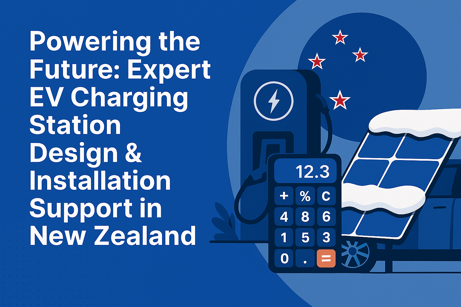 Powering the Future Expert EV Charging Station Design & Installation Support in New Zealand
